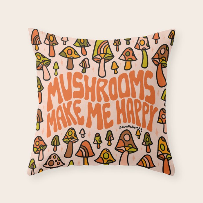 Mushrooms Make Me Happy Throw Pillow Gallery Image 1