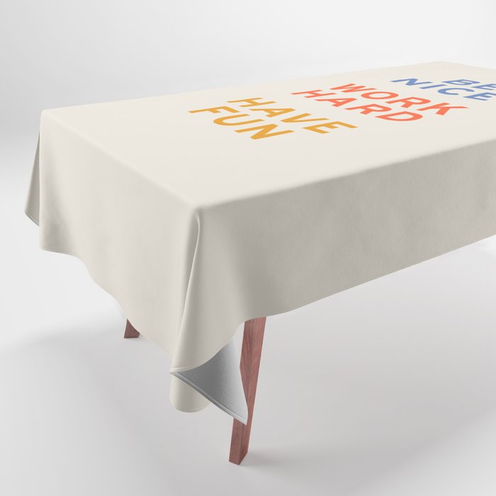 Be Nice, Work Hard, Have Fun | Retro Vintage Bauhaus Typography Tablecloth Gallery Image 1