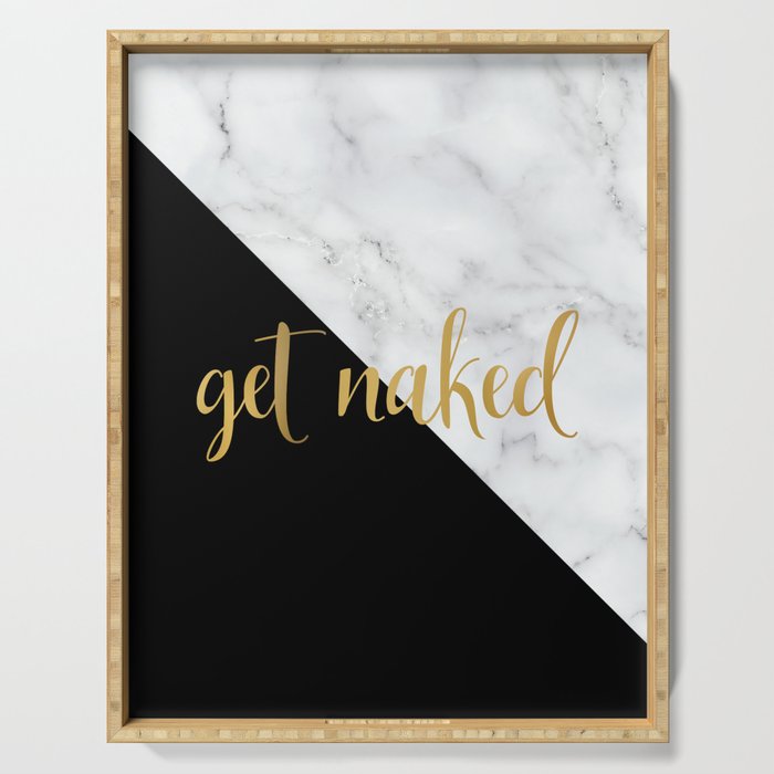 Get Naked, Bathroom Art, Meme, Black and White Marble Serving Tray Gallery Image 1