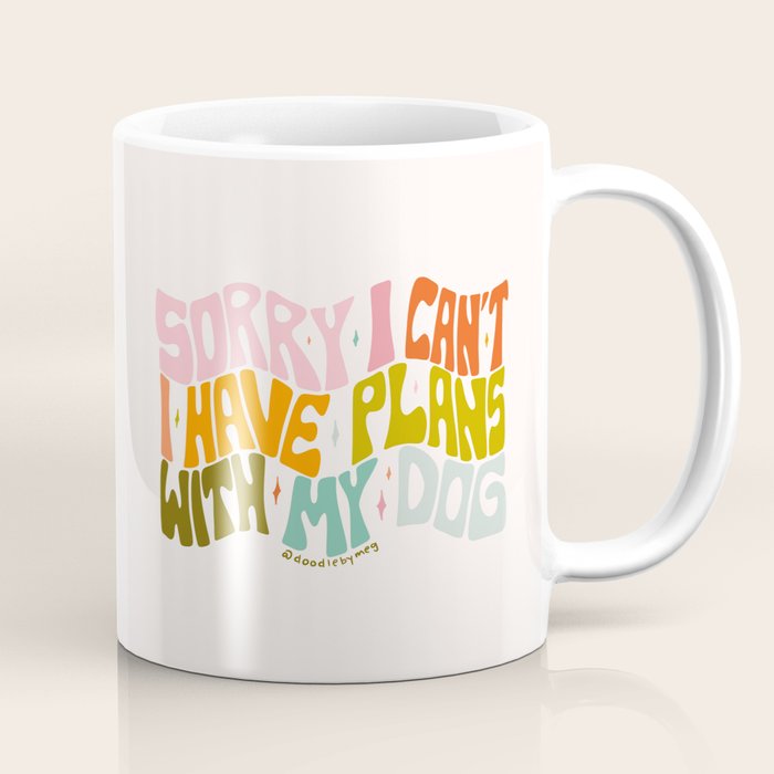 Sorry I Can't I Have Plans With My Dog Coffee Mug Gallery Image 1