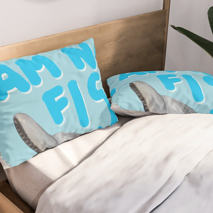 I am no fish Pillow Sham Gallery Image 2