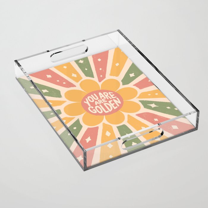 You are golden Acrylic Tray Gallery Image 1