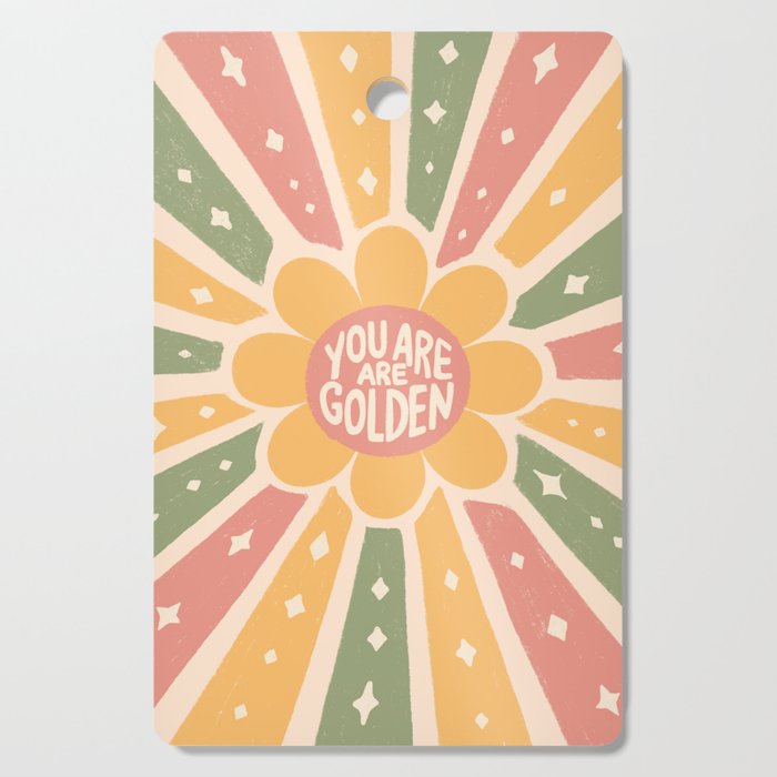 You are golden Cutting Board Gallery Image 1