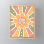 You are golden Mini Art Print Gallery Image 1
