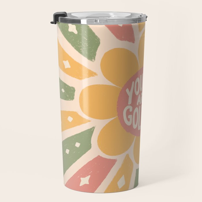 You are golden Travel Mug Gallery Image 3