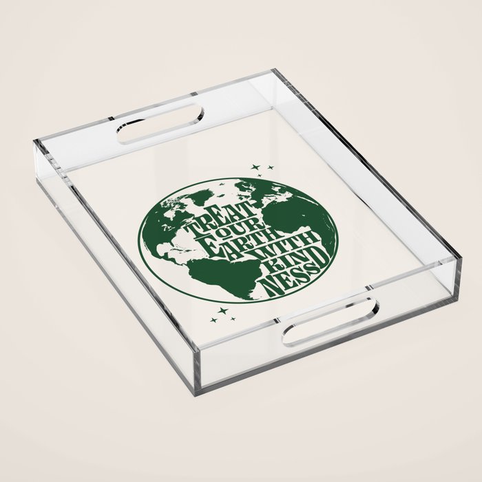 Treat our Earth with Kindness Acrylic Tray Gallery Image 1