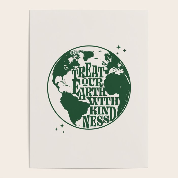Treat our Earth with Kindness Poster Gallery Image 4
