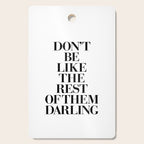 Don't Be Like the Rest of them Darling black-white typography poster black and white wall home decor Cutting Board Gallery Image 1