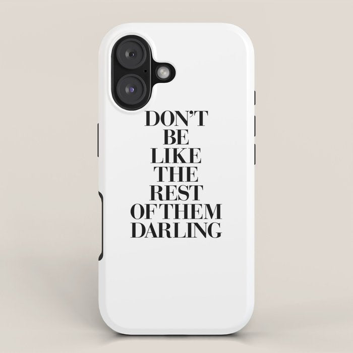 Don't Be Like the Rest of them Darling black-white typography poster black and white wall home decor iPhone Case Gallery Image 1