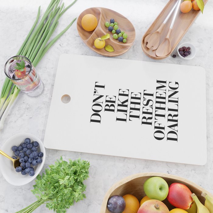 Don't Be Like the Rest of them Darling black-white typography poster black and white wall home decor Cutting Board Gallery Image 2
