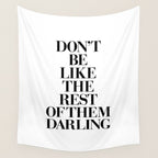 Don't Be Like the Rest of them Darling black-white typography poster black and white wall home decor Wall Tapestry Gallery Image 4