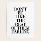 Don't Be Like the Rest of them Darling black-white typography poster black and white wall home decor Poster Gallery Image 4