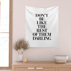 Don't Be Like the Rest of them Darling black-white typography poster black and white wall home decor Wall Tapestry Gallery Image 2