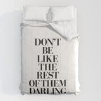 Don't Be Like the Rest of them Darling black-white typography poster black and white wall home decor Comforter Gallery Image 6