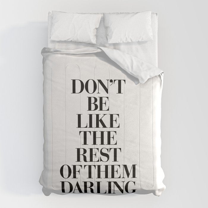Don't Be Like the Rest of them Darling black-white typography poster black and white wall home decor Comforter Gallery Image 6