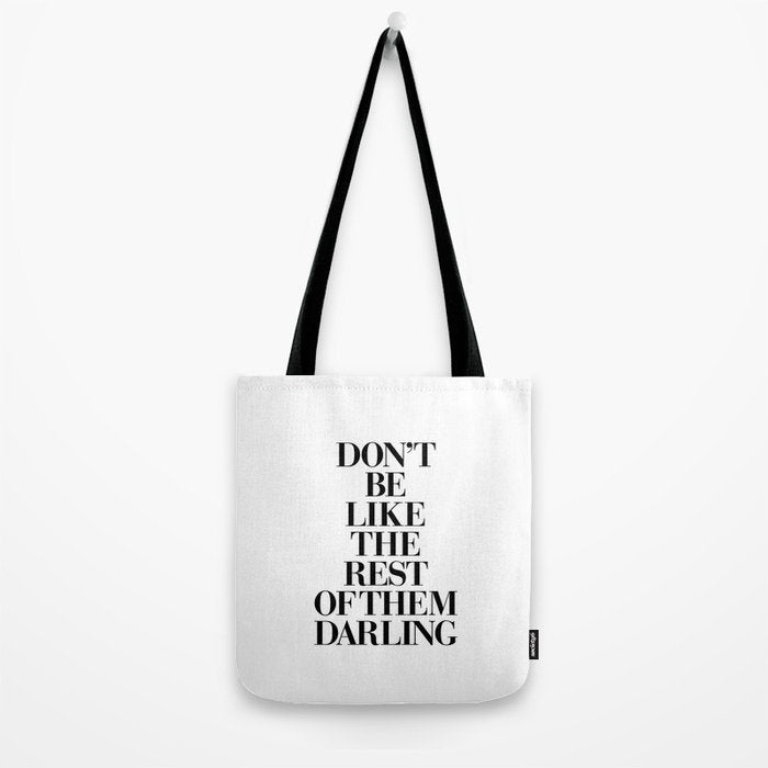 Don't Be Like the Rest of them Darling black-white typography poster black and white wall home decor Tote Bag Gallery Image 2
