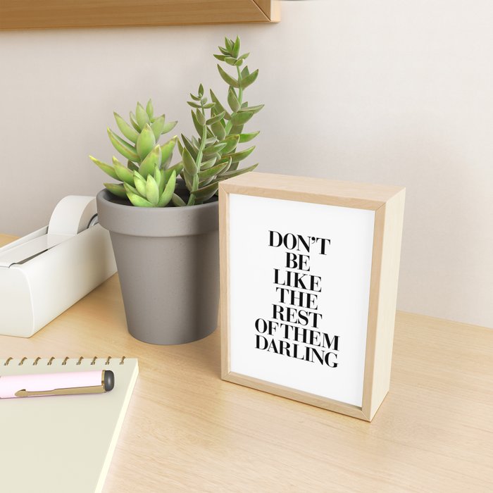 Don't Be Like the Rest of them Darling black-white typography poster black and white wall home decor Mini Art Print Gallery Image 2