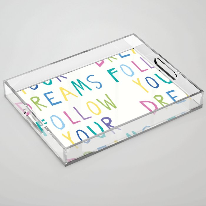 Follow your dreams hand-lettering Acrylic Tray Gallery Image 1