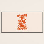 Whats The Best That Could Happen in Peach Fuzz Desk Mat Gallery Image 3
