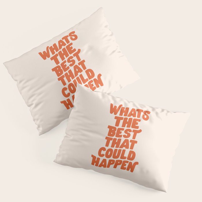 Whats The Best That Could Happen in Peach Fuzz Pillow Sham Gallery Image 3