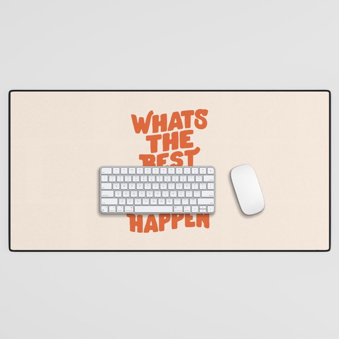 Whats The Best That Could Happen in Peach Fuzz Desk Mat Gallery Image 1
