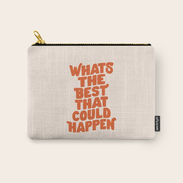 Whats The Best That Could Happen in Peach Fuzz Carry All Pouch Gallery Image 1