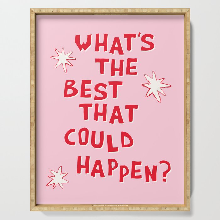 What's The Best That Could Happen in Pink and Red Serving Tray Gallery Image 1