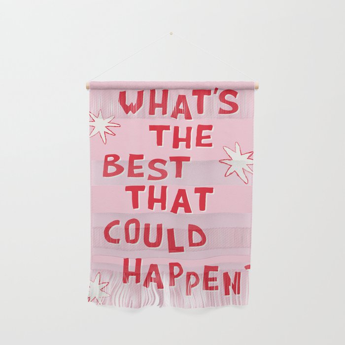 What's The Best That Could Happen in Pink and Red Wall Hanging Gallery Image 1