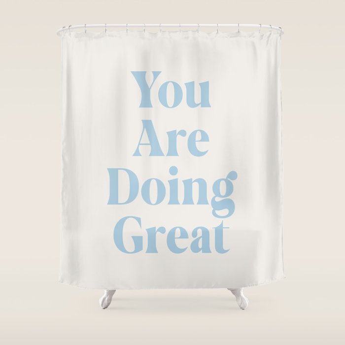 You Are Doing Great Baby Blue Shower Curtain Gallery Image 1