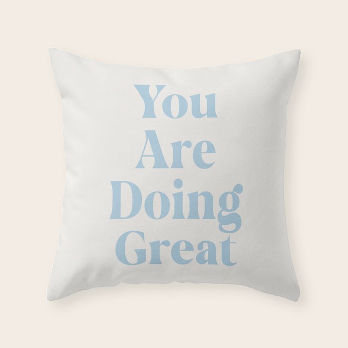 You Are Doing Great Baby Blue Throw Pillow Gallery Image 6