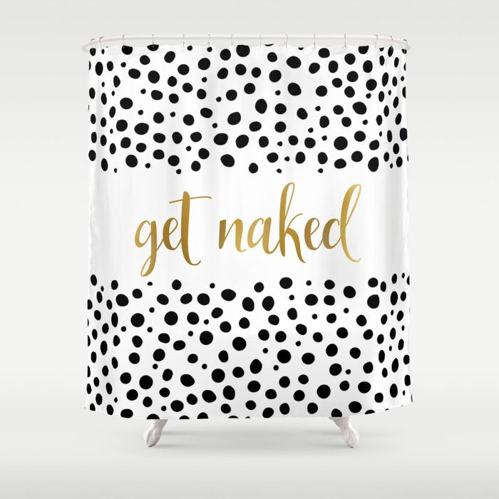 Get Naked Sign, Funny Bathroom Art, Black, White and Gold Shower Curtain Gallery Image 1