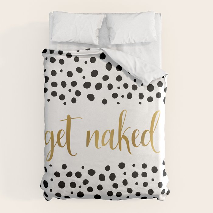 Get Naked Sign, Funny Bathroom Art, Black, White and Gold Duvet Cover Gallery Image 1