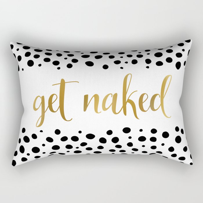 Get Naked Sign, Funny Bathroom Art, Black, White and Gold Rectangular Pillow Gallery Image 2