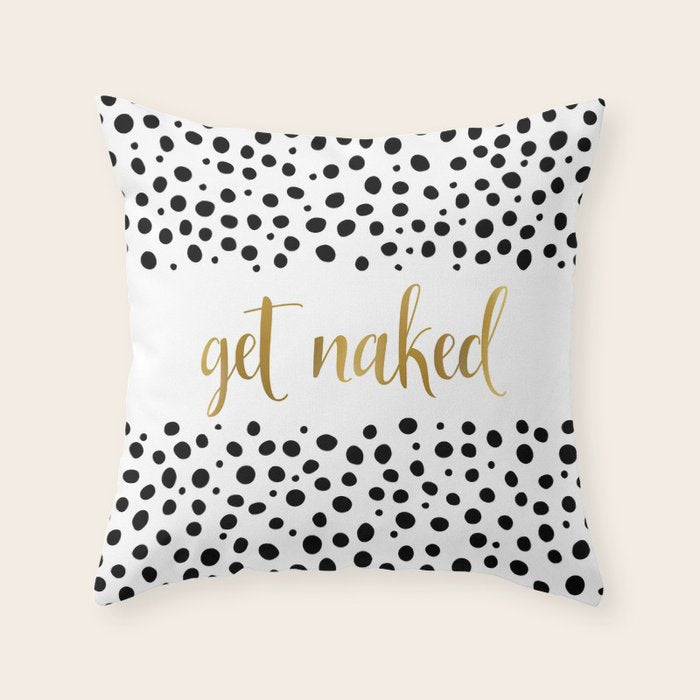 Get Naked Sign, Funny Bathroom Art, Black, White and Gold Throw Pillow Gallery Image 6