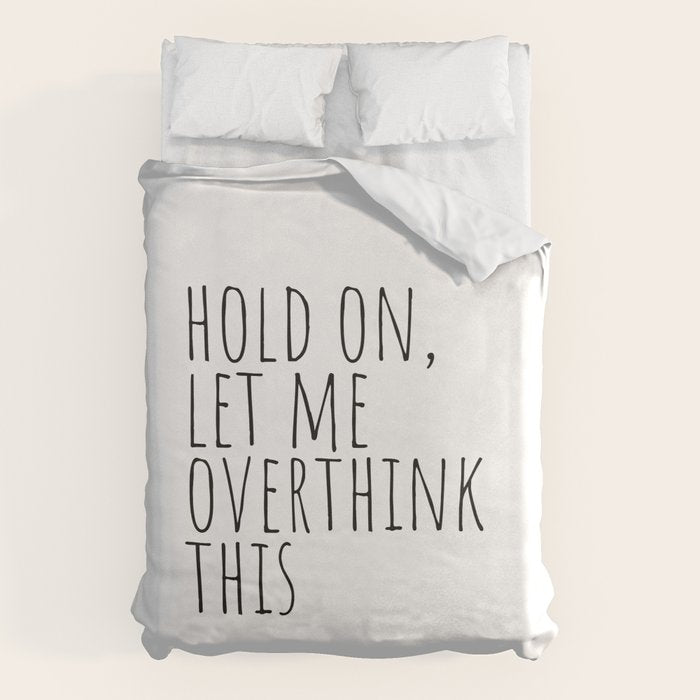 Hold on, let me overthink this Duvet Cover Gallery Image 1