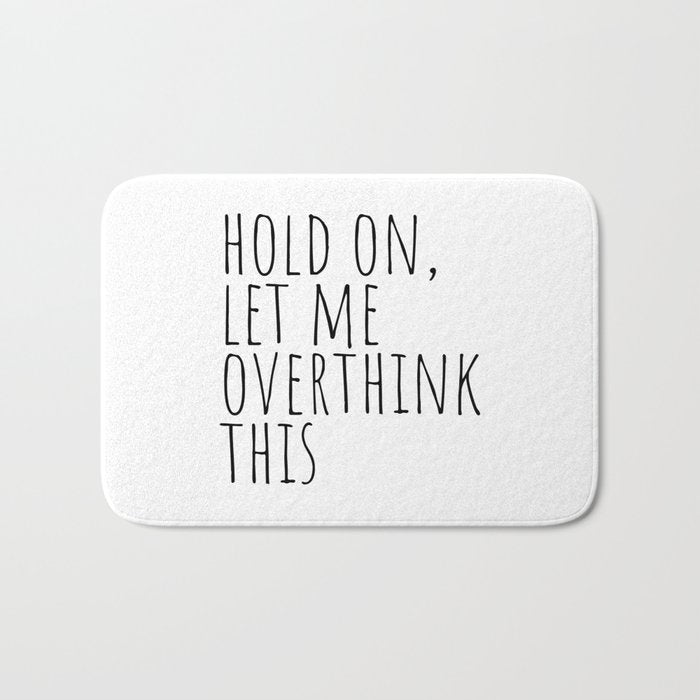 Hold on, let me overthink this Bath Mat Gallery Image 1