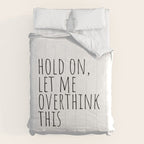Hold on, let me overthink this Comforter Gallery Image 6