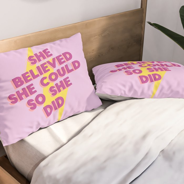 she believed she could Pillow Sham Gallery Image 2