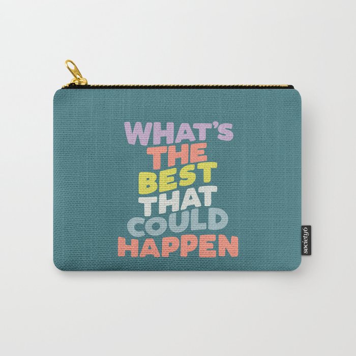 Whats The Best That Could Happen typography print in green, lilac, orange and yellow Carry All Pouch Gallery Image 1