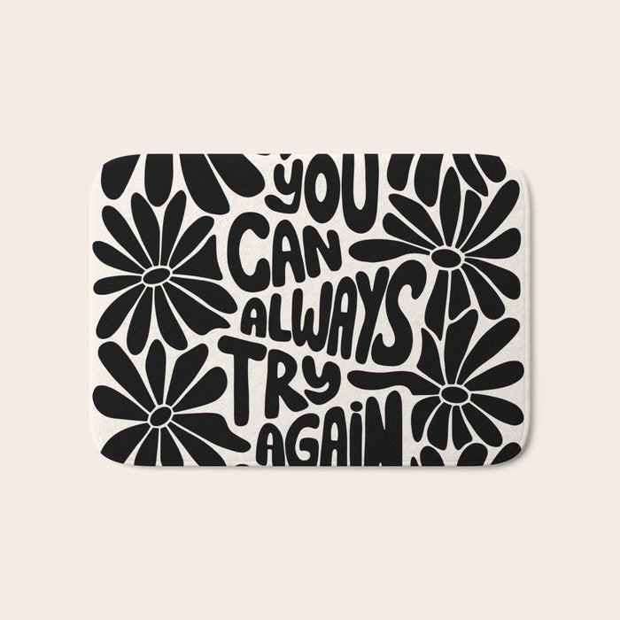 B&W Retro Floral Lettering - You can always try again Bath Mat Gallery Image 1