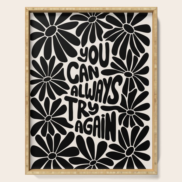B&W Retro Floral Lettering - You can always try again Serving Tray Gallery Image 1