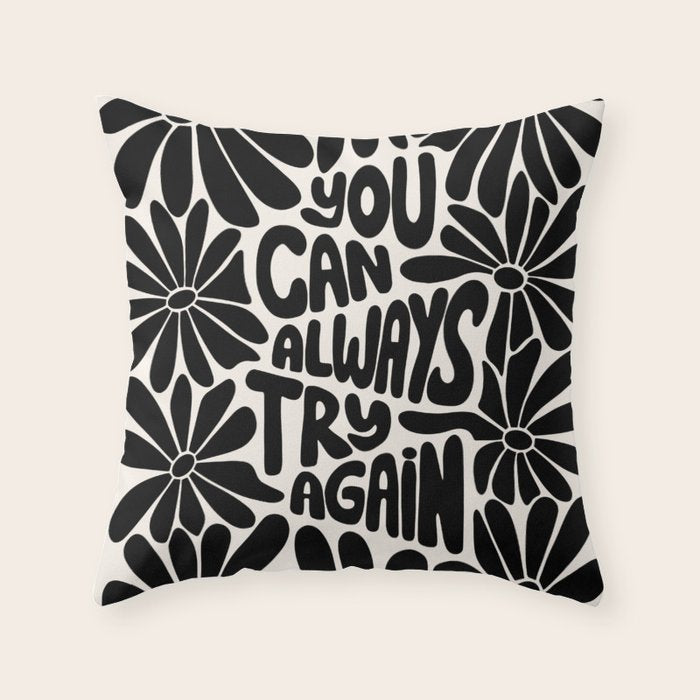 B&W Retro Floral Lettering - You can always try again Throw Pillow Gallery Image 6