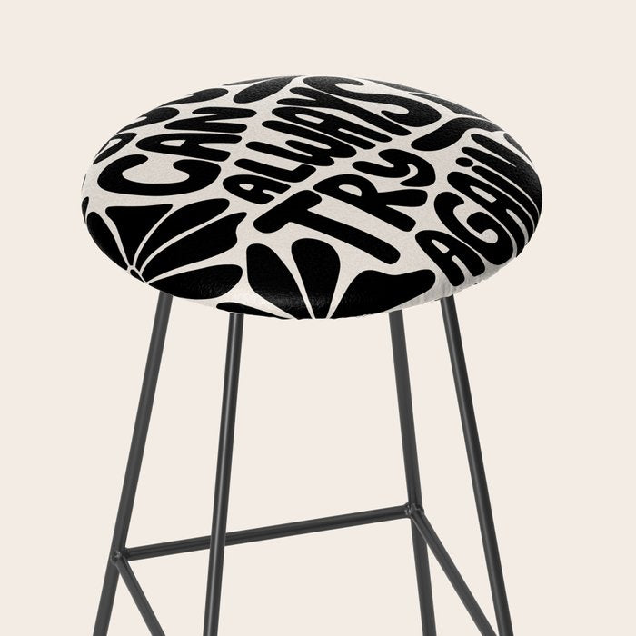 B&W Retro Floral Lettering - You can always try again Stool Gallery Image 2