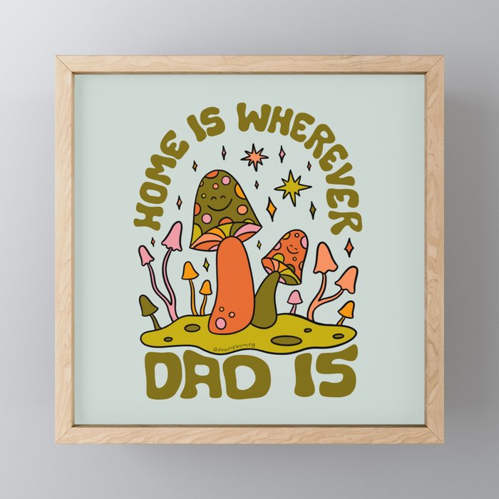 Home Is Wherever Dad Is Mini Art Print Gallery Image 1
