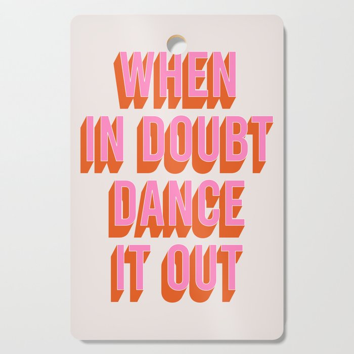 When In Doubt Dance It Out (Pink Orange) Cutting Board Gallery Image 1