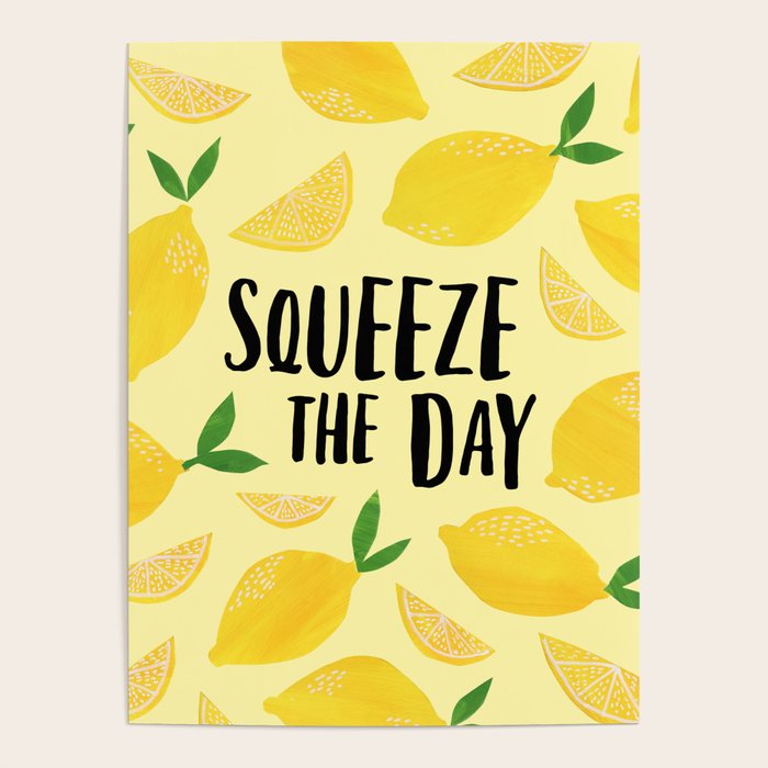 Squeeze the Day Poster Gallery Image 1