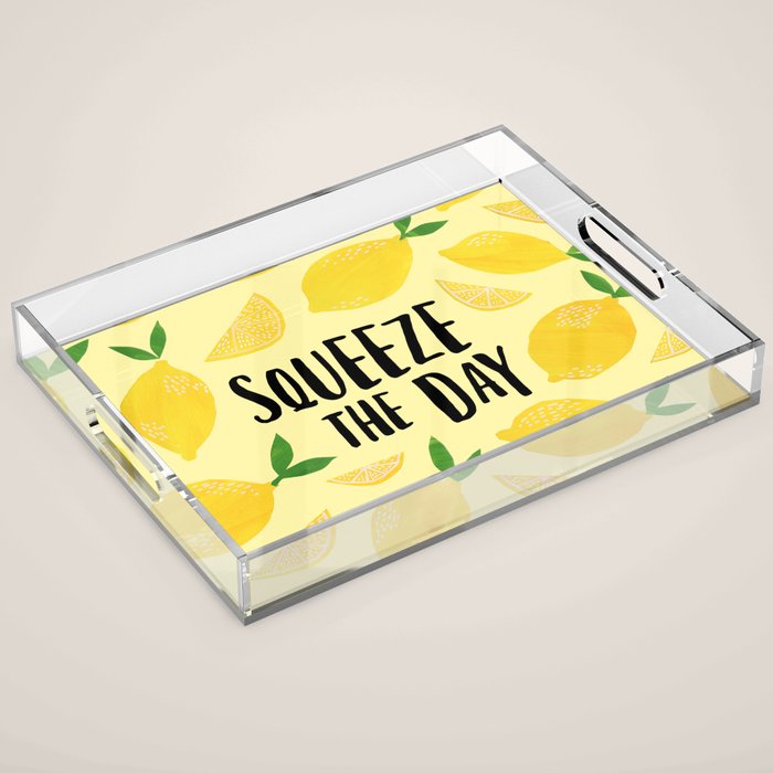Squeeze the Day Acrylic Tray Gallery Image 1