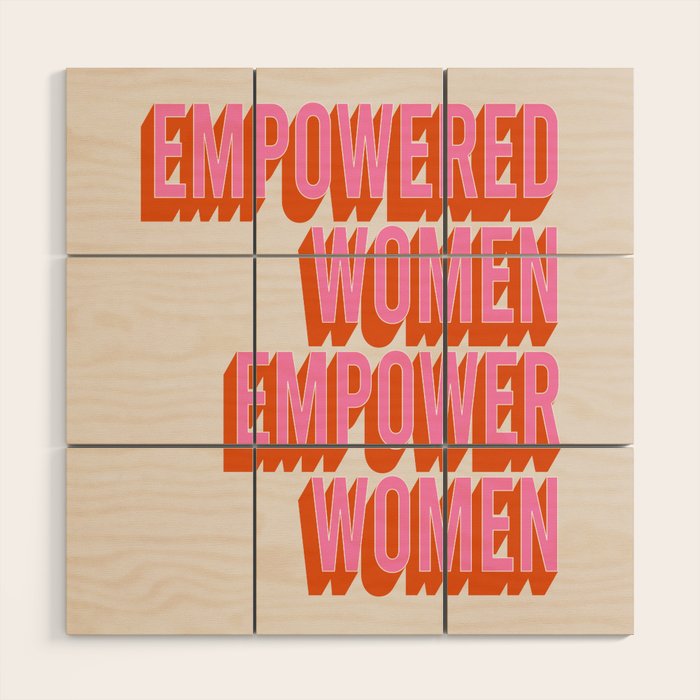 Empowered Women Empower Women (Pink Orange) Wood Wall Art Gallery Image 1