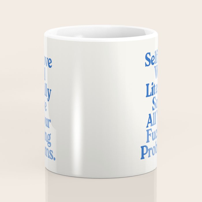 Self Love - Funny Inspirational Quote, Blue Typography Coffee Mug Gallery Image 4