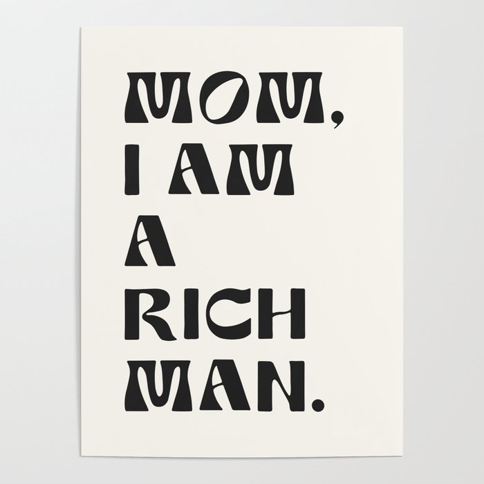 mom, I am a rich man. Poster Gallery Image 1